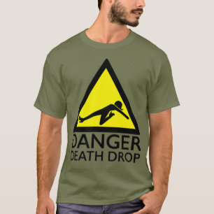 Danger Death Drop Funny Drag Queen T-Shirt