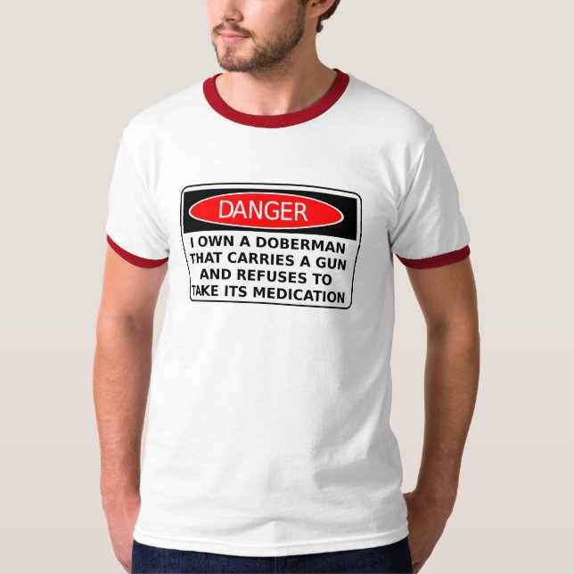 Danger Doberman Gun Funny Shirt Humour (Front)