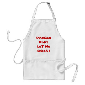 DAnGer DoNt LeT Me COoK ! Standard Apron