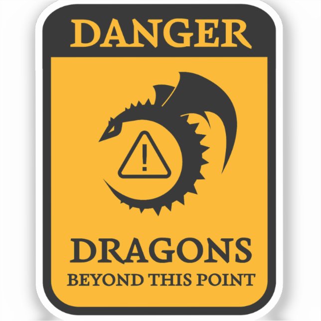 Danger: Dragons Beyond This Point Sign (Front)