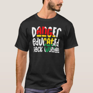 Danger Educated Black Woman Black History Month Af T-Shirt
