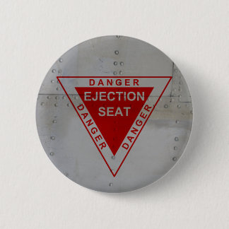 Danger - Ejection Seat 6 Cm Round Badge