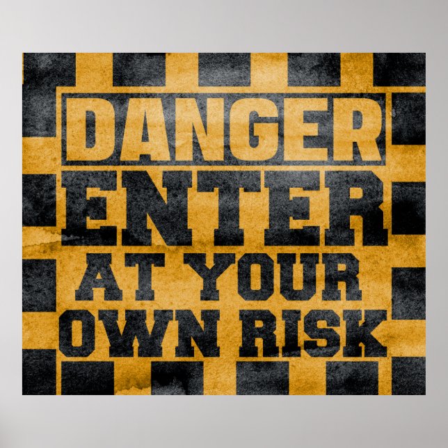 danger Enter at yourown risk-at your own risk sign (Front)