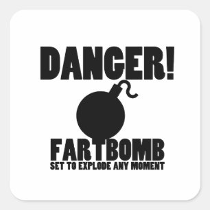 Danger!  Fartbomb to Explode Square Sticker