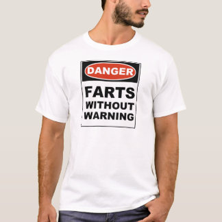 Danger Farts Without Warning T-Shirt