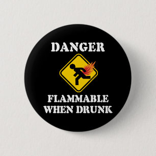 Danger Flammable When Drunk - Funny Fart Humour 6 Cm Round Badge