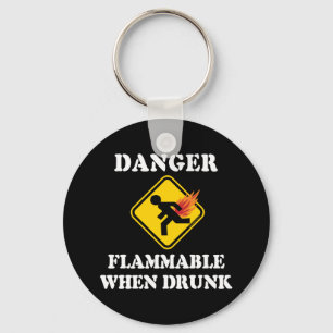 Danger Flammable When Drunk - Funny Fart Humour Key Ring