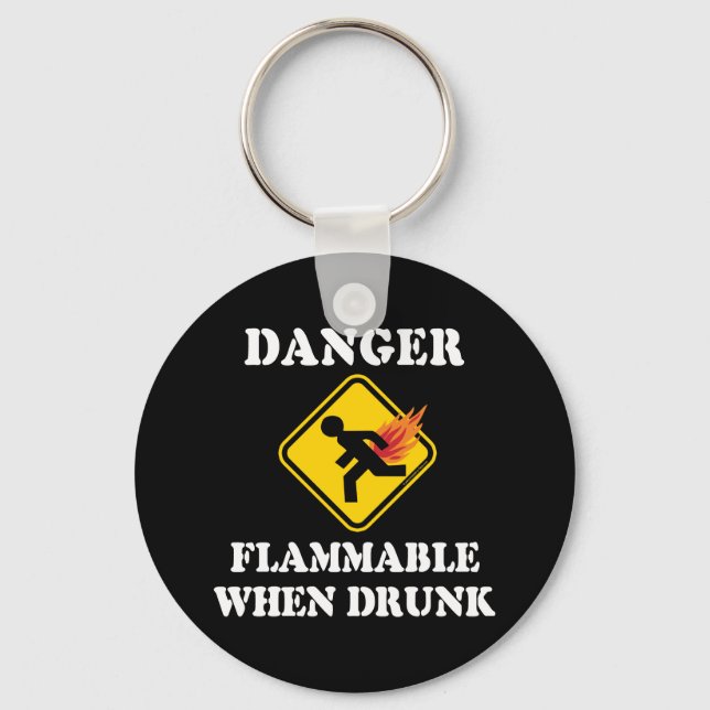 Danger Flammable When Drunk - Funny Fart Humour Key Ring (Front)
