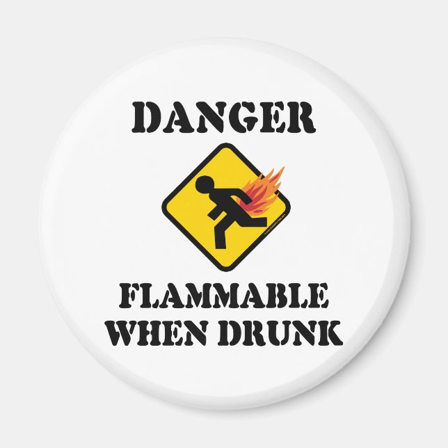 Danger Flammable When Drunk - Funny Fart Humour Magnet (Front)