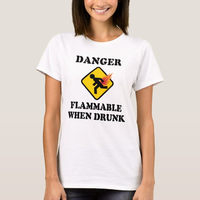 Danger Flammable When Drunk - Funny Fart Humour T-Shirt (Front)