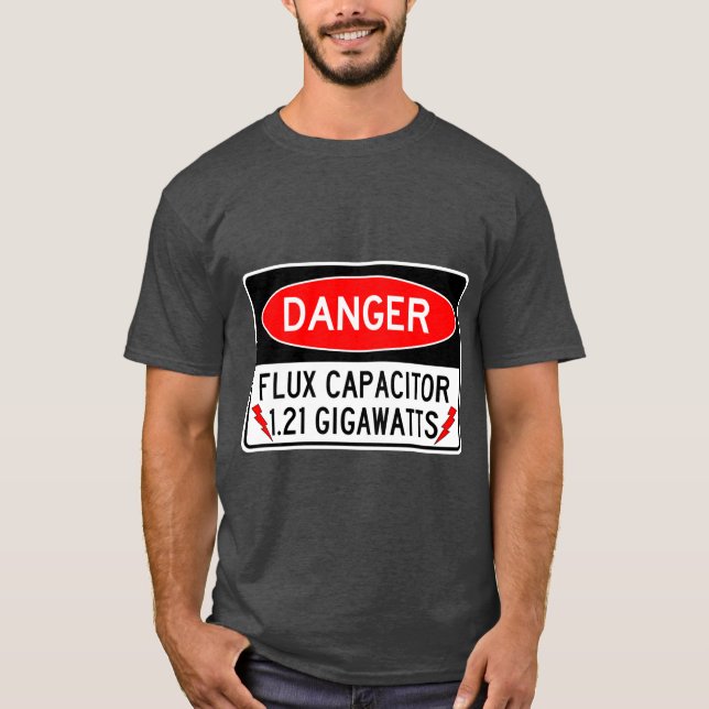 Danger FLUX Capacitor 1.21 Gigawatts T-Shirt (Front)