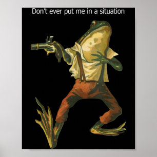 Danger Frog Dont Ever Put Me In A Situation Retro  Poster