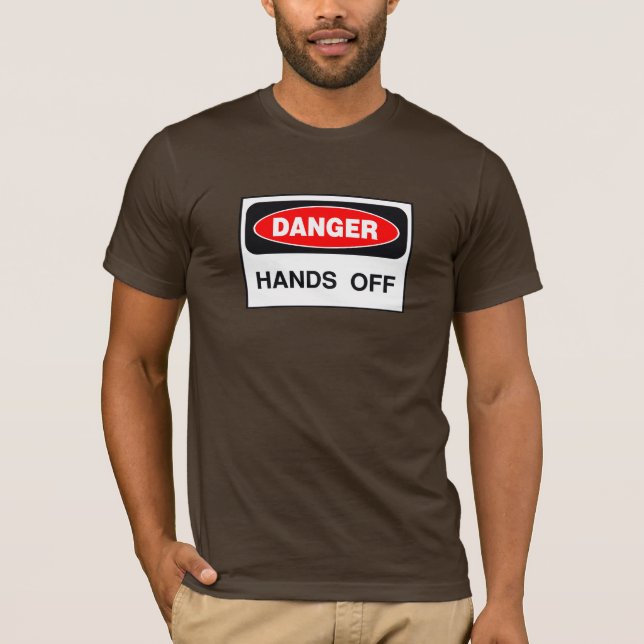 Danger Hands Off T-Shirt (Front)