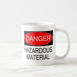 Danger - Hazardous Material Funny Safety T-Shirts Coffee Mug