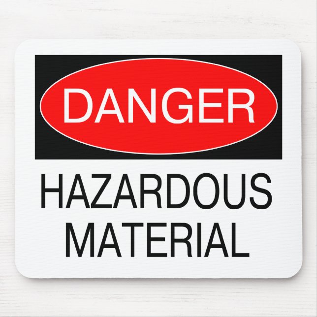 Danger - Hazardous Material Funny Safety T-Shirts Mouse Pad (Front)
