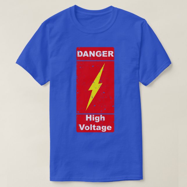 Danger High Voltage Caution Dangerous T-Shirt (Design Front)