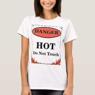 Danger Hot Sign T-Shirt
