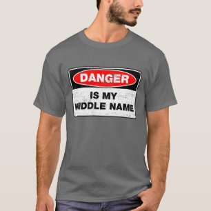 Danger is my middle name T-Shirt