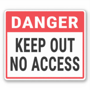 Danger Keep Out No Access