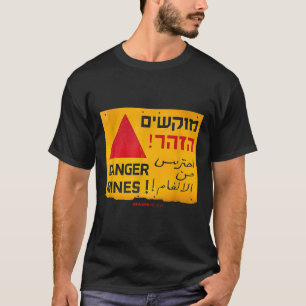 Danger Landmines Sign In English, Hebrew &amp; Ara T-Shirt