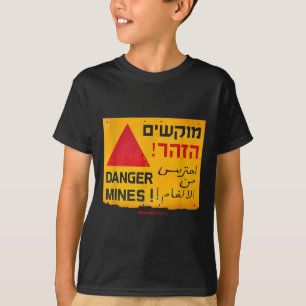 Danger Landmines Sign In English, Hebrew & Ara T-Shirt