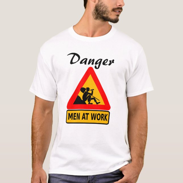 Danger - Men at Work Humourous T-Shirt (Front)