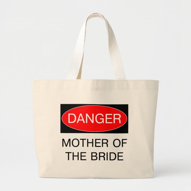 Danger - Mother Of The Bride Funny Wedding T-Shirt Large Tote Bag (Front)