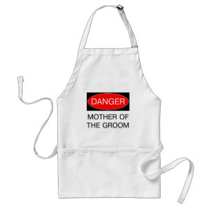 Danger - Mother Of The Groom Funny Wedding T-Shirt Standard Apron