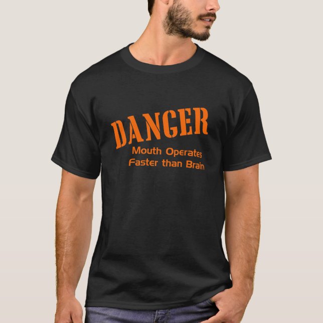 Danger Mouth Operates Faster Than Brain T-shirt (Front)