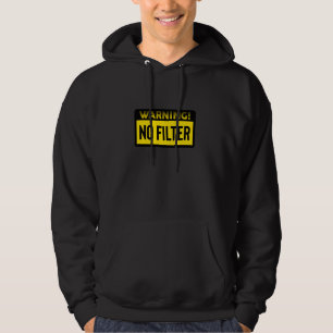 Danger No Filter Warning Long Sleeve Hoodie