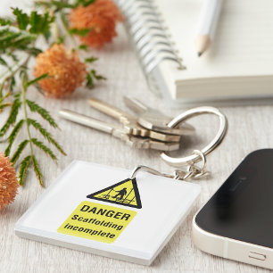 Danger Scaffolding Incomplete Sign Key Ring
