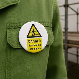 Danger Scaffolding Incomplete Site Warning 7.5 Cm Round Badge