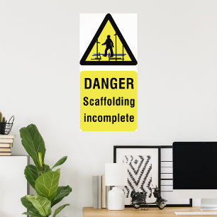 Danger Scaffolding Incomplete Site Warning Poster