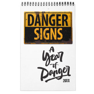 DANGER SIGNS Funny Warning Caution Metal Rust Sign Calendar