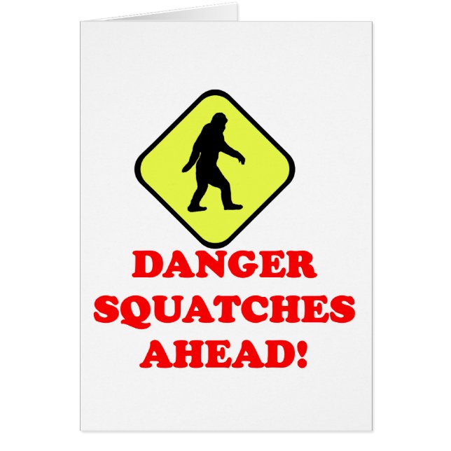 Danger squatches ahead (Front)