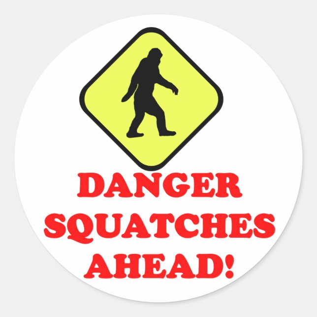 Danger squatches ahead classic round sticker (Front)