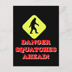 Danger squatches ahead postcard