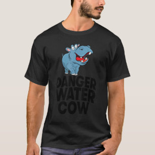Danger Water Cow   Women Hippopotamus Party T-Shirt