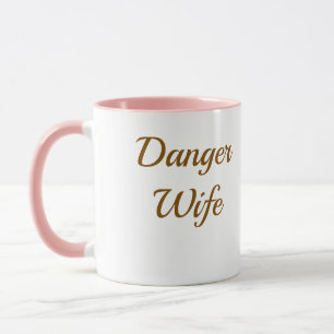 Danger Wife Funny Coffee Mug - Anniversary Gift fo