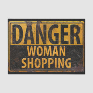 DANGER Woman Shopping Funny Metal Warning Sign Big Tissue Paper