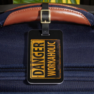 DANGER WORKAHOLIC easy visible danger warning sign Luggage Tag