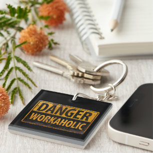 DANGER WORKAHOLIC rusty metal danger warning sign Key Ring