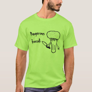 Dangerous Broccoli T-Shirt