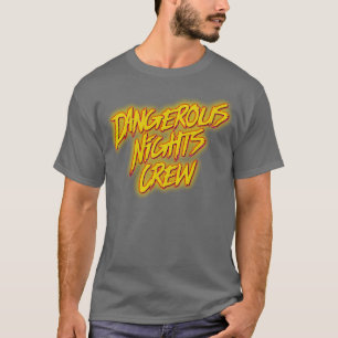 Dangerous Nights Crew 1 T-Shirt