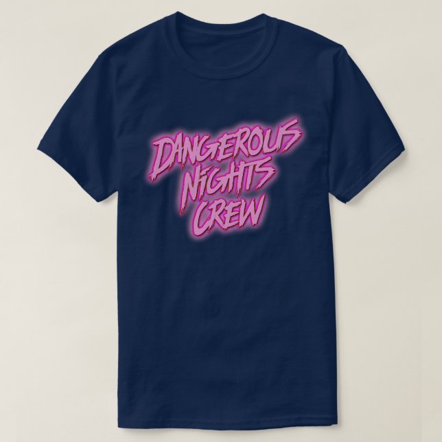 Dangerous Nights Crew 2 T-Shirt (Design Front)