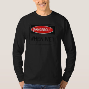 DANGEROUS WHEN WET short sleeve graphic T-Shirt