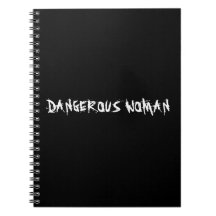 'DANGEROUS WOMAN' Notebook