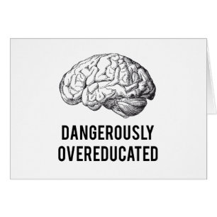 dangerously overeducated