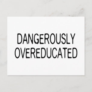 Dangerously Overeducated Postcard