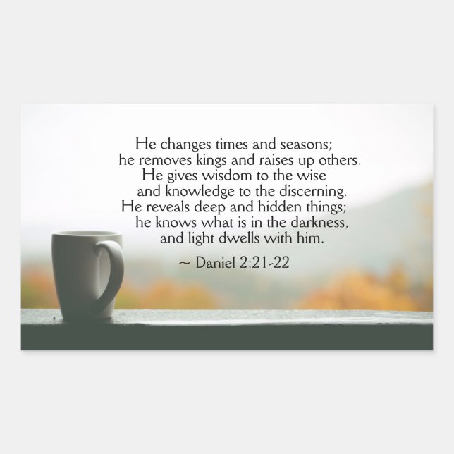 Daniel 2:21-22 He changes times and seasons Rectangular Sticker (Front)